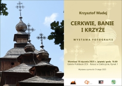 Czytaj więcej: Zaproszenie na wernisaż wystawy „Cerkwie, Banie i Krzyże.”  